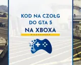 Kod na czołg do GTA 5 na Xboxa. Zdobądź potężny pojazd i siej zniszczenie w Los Santos!