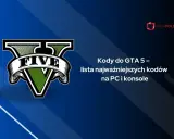 Kody do GTA 5 na kasę i inne ułatwienia. Lista najważniejszych kodów na PC i konsole.